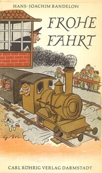 Frohe Fahrt. Ein buch für Leute mit Humor, mit historischen Zeichnugen und vielen Karikaturen von G. Bri